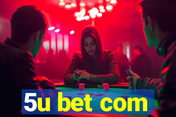 5u bet com